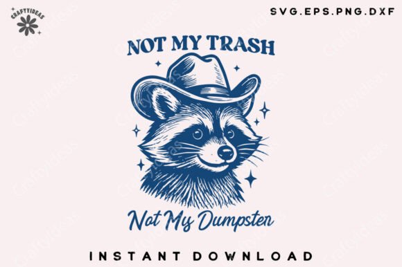 Not My Trash Not My Dumpster Raccoon SVG Review for Real Projects